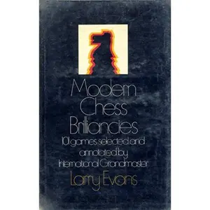 USED-Modern Chess Brilliancies: 101 Games Selected and Annotated by Larry Evans (Hardcover)