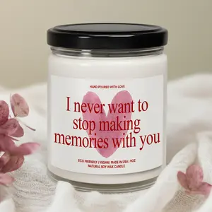 MAKEAGIFT I Never Want To Stop Making Memories With You Candle, Love Of My Life Candles, Anniversary Gift, Romantic Candle, Forever Love Gifts