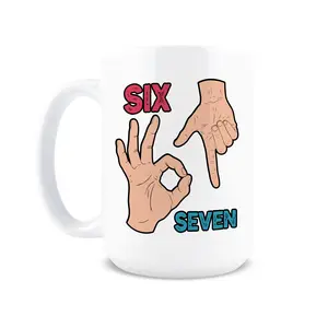 6 7 Coffee Mugs - Funny Coffee Mugs