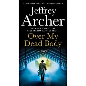 Over My Dead Body: The new rollercoaster thriller from the author of the Clifton Chronicles and Kane & Abel (William Warwick Novels) Paperback – July 26, 2022
