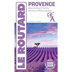 USED-Guide du Routard Provence 2025/26: Alpes-de-Haute-Provence, Bouches-du-Rhônes, Vaucluse by Collectif (Paperback)