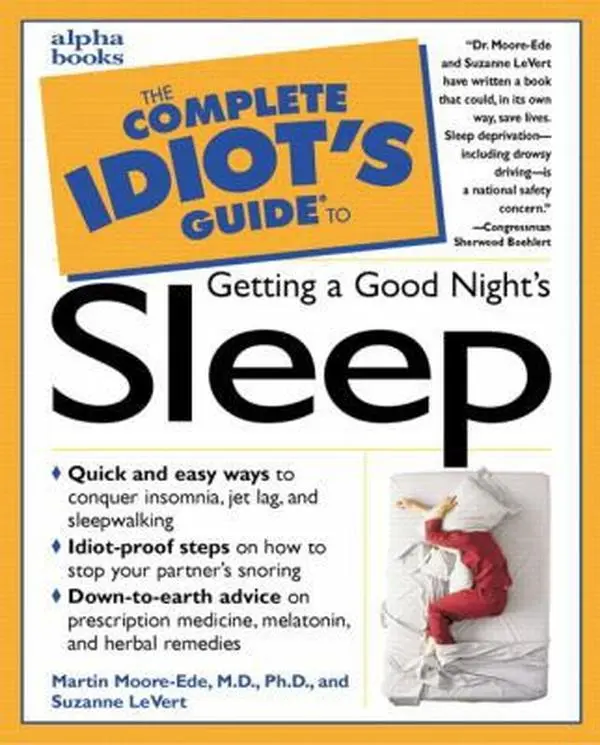 USED-The Complete Idiot's Guide to Get Good Night Sleep by Martin Moore-Ede (Paperback)
