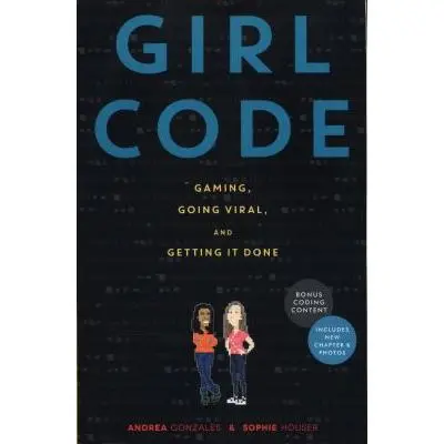 USED Book - Girl Code: Gaming, Going Viral, and Getting It Done by Gonzales, Andrea (Paperback) - english