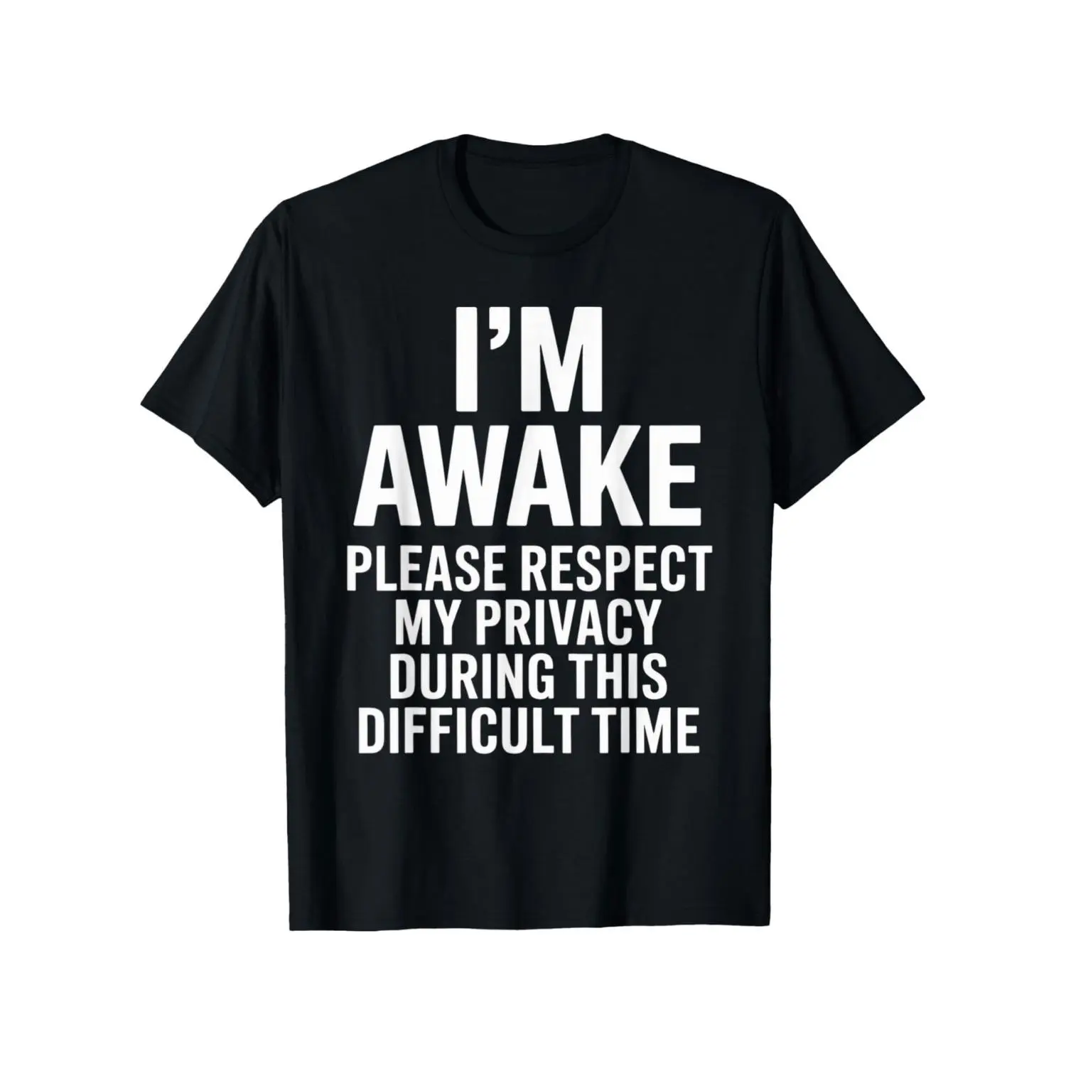 Slogan T-Shirt for Men & Women Funny "I'm Awake Respect My Privacy" 100% Cotton Loose Fit Casual Shirt with Text Print,