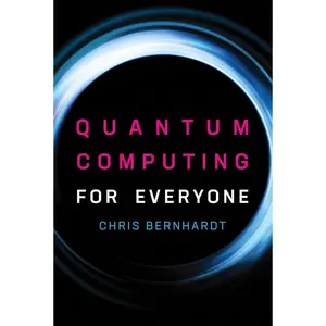 Quantum Computing for Everyone (Mit Press) Reprint Edition