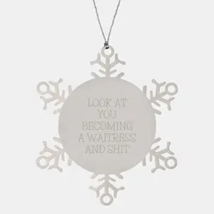 Funny Waitress Snowflake Ornament Gifts from Men to Waitress, Unique Christmas Unique Gift for Waitress, Shatterproof Stainless Steel Snowflake Ornament