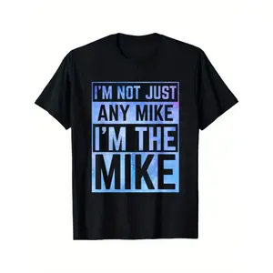 Men's "I'm Not Just Any Mike I'm The Mike" Bold White & Blue Text T-Shirt - Print Mike Lettering, Retro Casual Round Neck Tee, All-Season Fit for Mikes, Dads, Pop Culture Fans (Machine Washable)