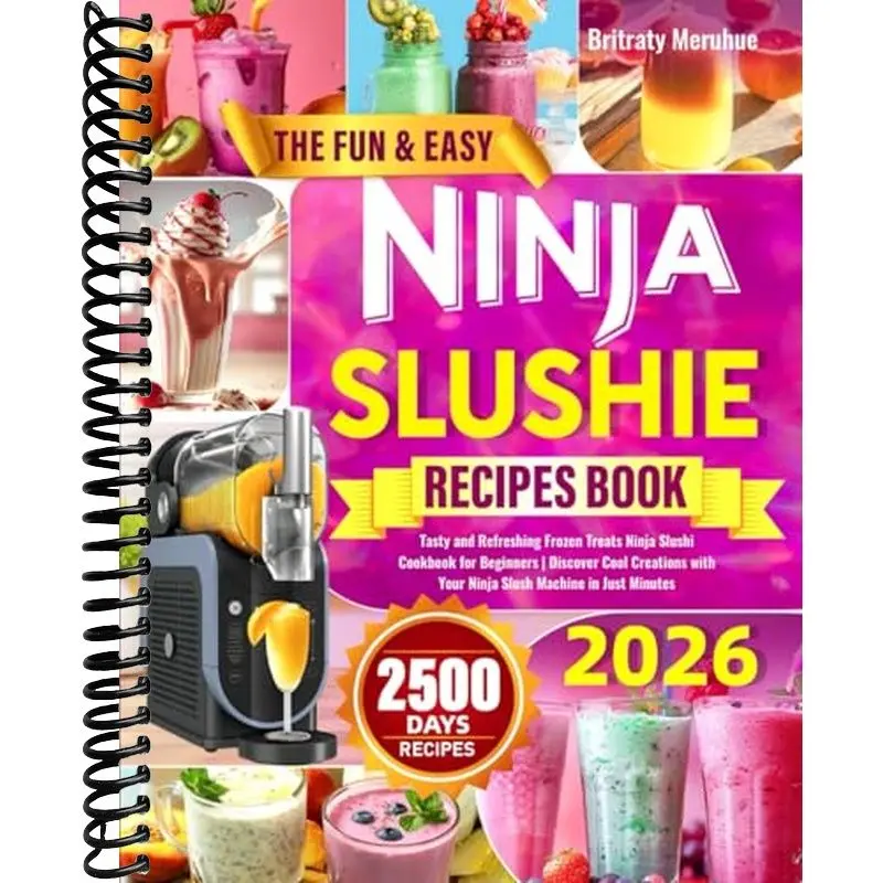 The Fun & Easy Ninja Slushie Recipes Book: Tasty and Refreshing Frozen Treats Ninja Slushi Cookbook for Beginners | Discover Cool Creations with Your Ninja Slushi Machine in Just Minutes