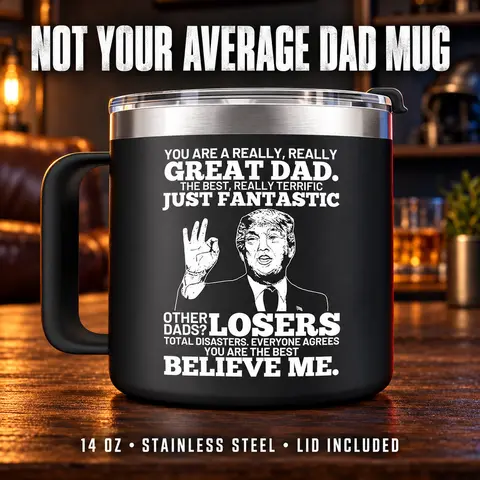 Trump Funny Dad Coffee Mug with Lid, 16oz Stainless Steel Insulated Cup, Christmas Birthday Gift for Dad, Grandpa or Husband, Patriotic Gift for Him