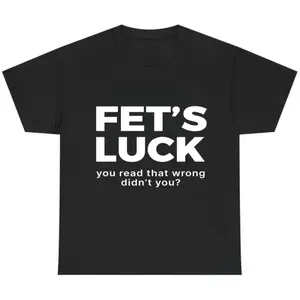 Trending Humor Tee |     FET’S LUCK Optical Trick Shirt