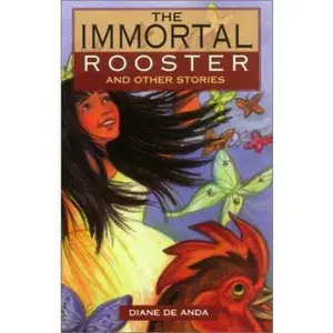USED-The Immortal Rooster and Other Stories by De Anda, Diane (Paperback)