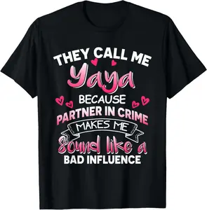They Call Me Yaya Best Mom Grandma Aunt Nana Ever T-Shirt