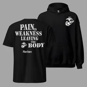 United States Marines Corps T Shirt and Hoodie 2 sides, Pain Is Weakness Leaving The Body Marines Quote USMC Military Graphic Tee, Soft Cotton Blend T Shirt, Patriotic Marine Corps Apparel for Men and Women, Marine Veteran Gift