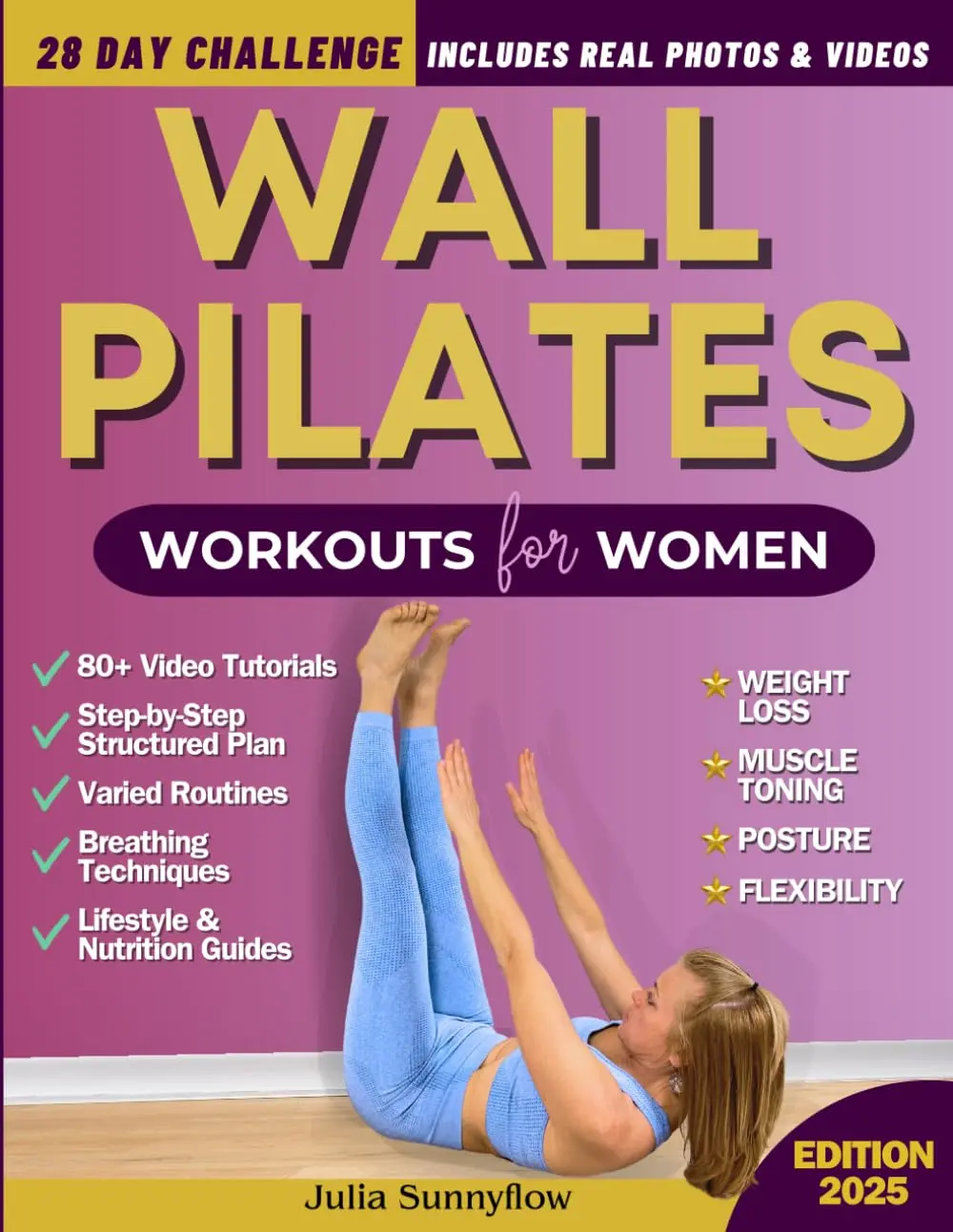 Wall Pilates Workouts for Women: Transform Your Body and Your Life - Step-by-Step Videos and Photos, Easy to Follow & Low-Impact. A 28-Day