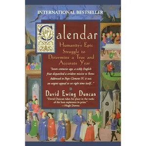 Calendar: Humanity's Epic Struggle to Determine a True and Accurate Year Paperback – Other Calendar, June 1, 1999