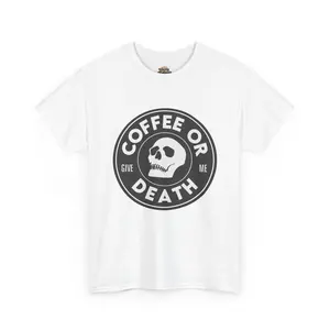 Coffee Or Give Me Death Shirt | Funny Coffee Lover Tee | Caffeine Humor Graphic T-Shirt | Barista Gift Shirt