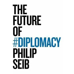 USED-The Future of Diplomacy by Seib, Philip (Paperback)