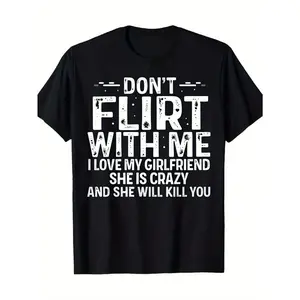 Men'S Funny "Don't Flirt with Me I Love My Girlfriend She Is Crazy & She Will Kill You" Graphic T-Shirt - 100% Crewneck Short Sleeve Casual Tee with Text & Red Heart Design, Humorous Warning Message, Regular Fit Round Neck Shirt for Couples