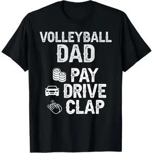 100% Cotton Unisex Volleyball Dad Pay Drive Clap Dad Of A Volleyball Player Dad T-Shirt