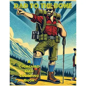 Dad to the Bone: Gigachad Dad Coloring Book (GigaChad Dad Coloring Book Series) Paperback – October 18, 2024
