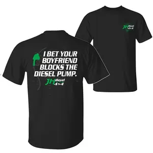 Diesel Pump T-Shirt – Funny “I Bet Your Boyfriend Blocks the Diesel Pump” Graphic with Fuel Nozzle Print, JH Diesel 4x4 Brand Style, Perfect Gift for Truck Lovers, Unisex Casual Tee, Menswear Tops Shirt Classic