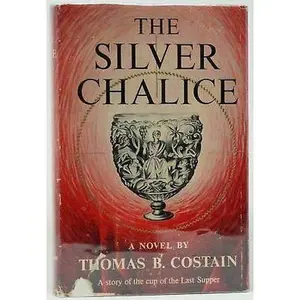 USED-Thomas B. Costain / The Silver Chalice First Edition 1952 by Thomas B. Costain (Hardcover)