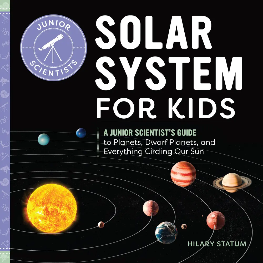Used Copy Kids' Astronomy Book - Solar System for Kids Ages 6+: Junior Scientist's Guide to Planets, Dwarf Planets, Stars, Constellations & Sun-Circling Objects by Hilary Statum (English Paperback)