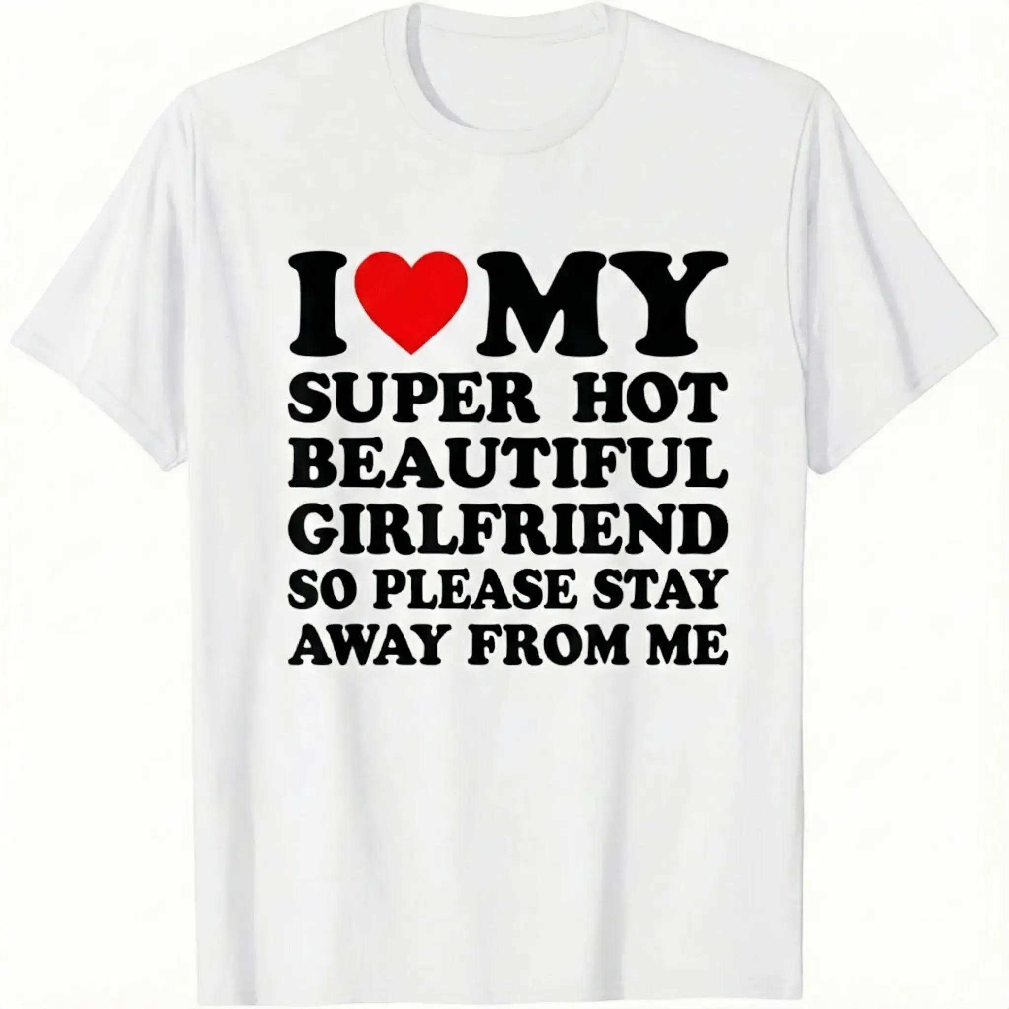Cotton Crew Neck Short Sleeve Casual Classic Graphic Tee for Men – I Love My Super Hot Beautiful Girlfriend Funny T-Shirt, Comfortable Versatile Everyday Wear