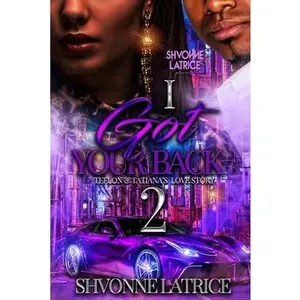 I Got Your Back 2: Teflon & Tatiana's Love Story -- Shvonne Latrice, Paperback