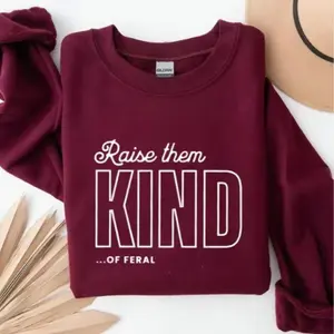 Raise Them Feral Sweatshirt Raise Them Kind Mom sweatshirtFunny Mothers Day Mom Of Boys Mama Feral Boys Casual Womenswe