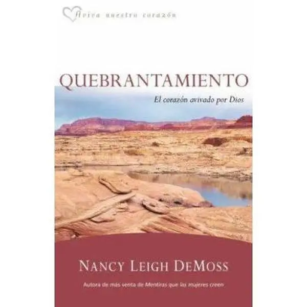 USED-Quebrantamiento: El Corazón Avivado Por Dios by DeMoss Wolgemuth, Nancy (Paperback)