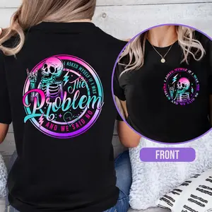 I Asked Myself If I Was The Problem And We Said No T-Shirt, Sarcasm Shirt, Funny Saying Tshirt, Tie Dye Skeleton Shirt, Snarky Shirt,Washed T-shirt,Black-Hoodie Black-Sweatshirt