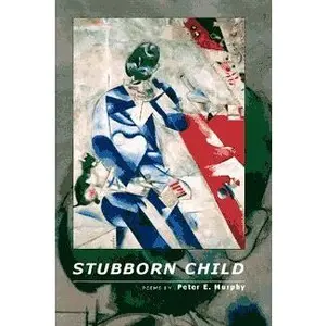 USED-Stubborn Child by Peter E. Murphy (Paperback)