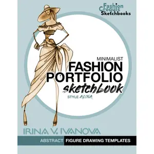 Minimalist Fashion Portfolio Sketchbook: Abstract figure drawing templates. Style “Alina” (Fashion Croquis Sketch Books) Paperback – March 22, 2021