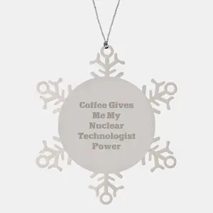 Nuclear Technologist Snowflake Ornament Gifts from Friends and Family for Men and Women Christmas Unique Presents