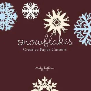 USED-Snowflakes: Creative Paper Cutouts by Higham, Cindy (Paperback)