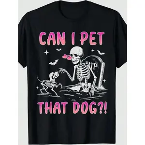 [100%25 Cotton] Funny Skeleton "Can I Pet That Dog?" Halloween T-Shirt - 100%25 Cotton Casual Heart Print T-Shirt T-Shirt For Men And Women