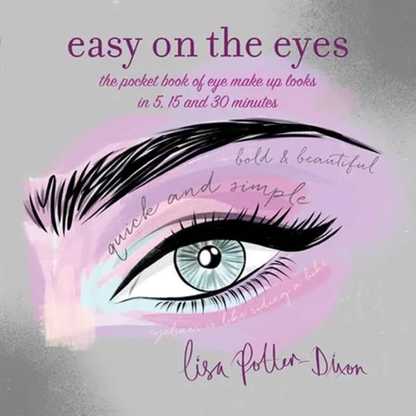 USED School & Educational Supplies Book - Easy on the Eyes: The Pocket Beauty Style Tutorial Book with 5,15,30 Minutes Eye Make-Up Looks, Hints and Tips by Lisa Potter-Dixon (English Paperback), 5, 15, And 30 Minutes
