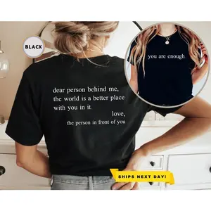 Dear Person Behind Me Front and Back Shirt,Aesthetic T-Shirt,You Are Enough Shirt,Inspirational Shirt,Be Kind Shirt,Mental Health,Positivity