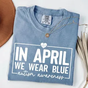 comfort color In April We Wear Blue Shirt, Autism Awareness t-shirt, April Autism Awareness Month Tee, Neurodiversity Shirt, Autism Mom Tee