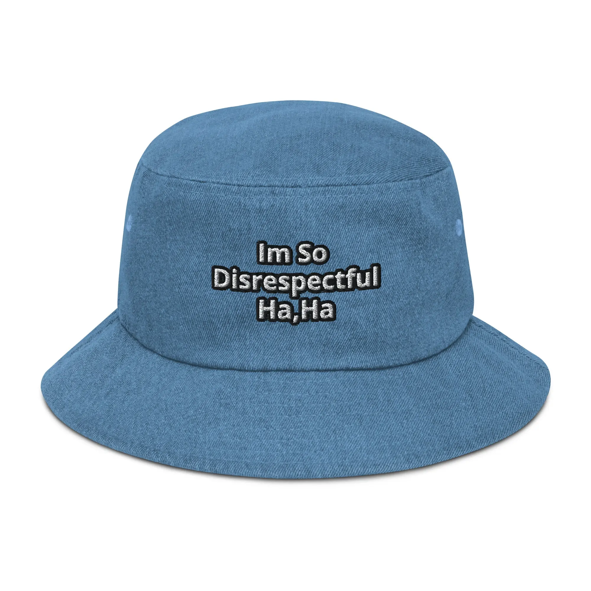 Denim Bucket Hat - 100% Cotton with "Im So Disrespectful Ha,Ha" Text, Breathable Eyelets & Poplin Sweatband, One Size Fits Most