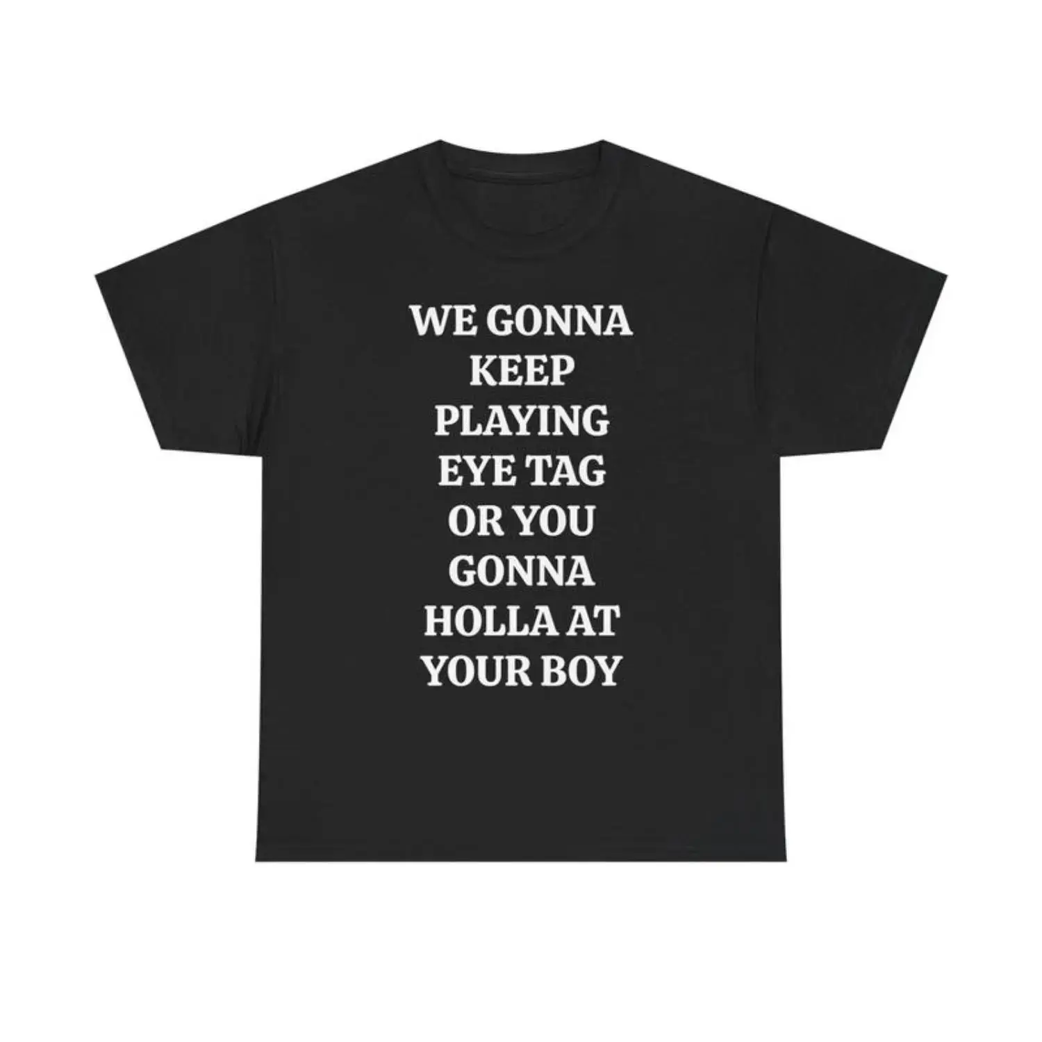 Keep Playing Eye Tag or Reach Out to Your Friend Tee for Viral Party Bars and Club Events