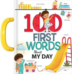 USED-My First 100 Words: A Day in the Life of a Toddler Board Book for Babies and Toddlers Early Learning Words for Ages 2-3 by Crackboom! Books (Board book)