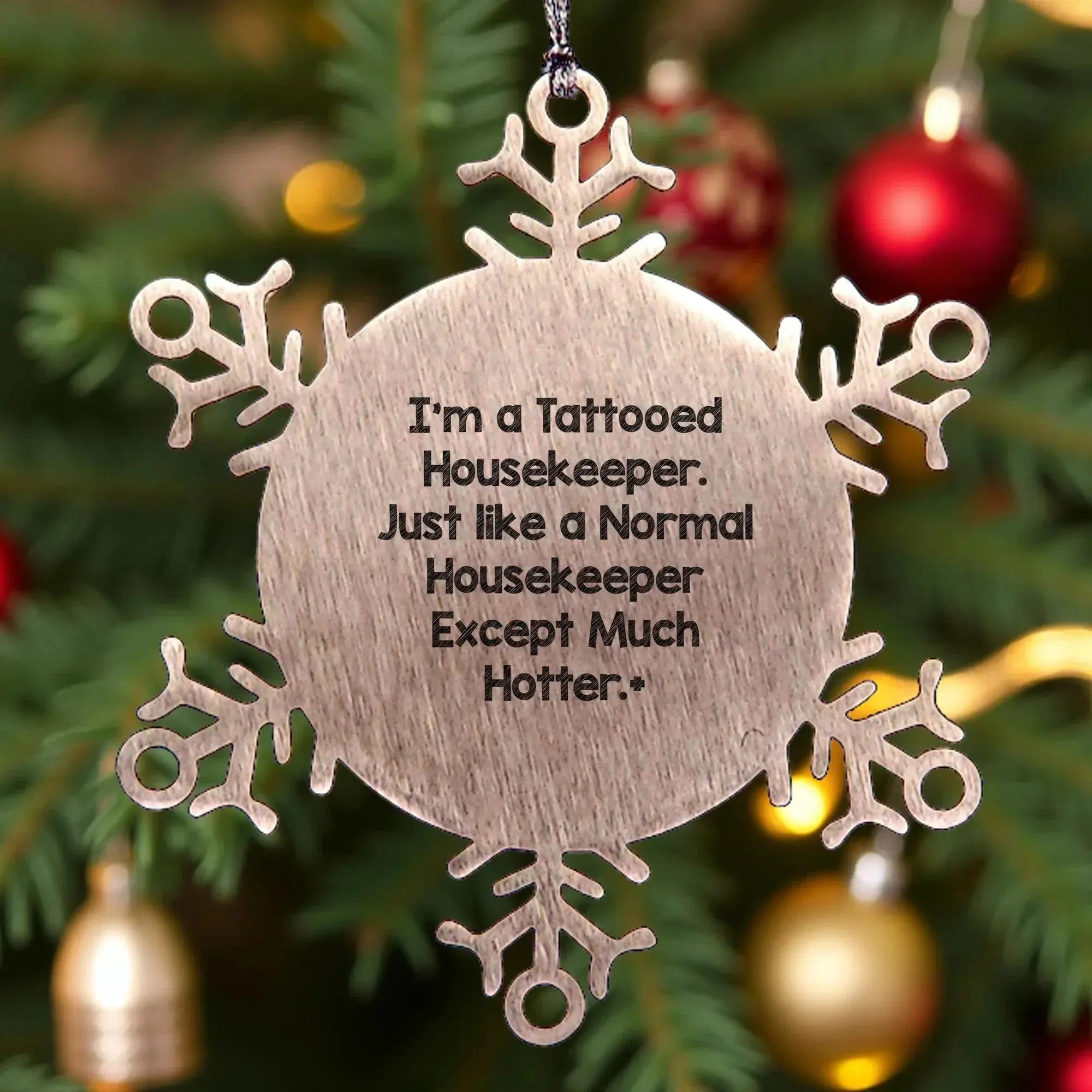 Funny Housekeeper Gifts for Women - Snowflake Ornament, Christmas Unique Gifts, Gifts from Friends for the Housekeeper with a Twist - 'I'm A Tattooed Housekeeper...'