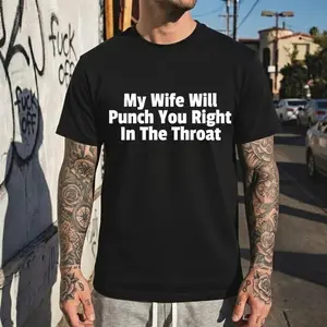 My Wife Will Punch You Right In The Throat Shirt, Funny Husband Gift, Sarcastic Wife T-Shirt, Feisty Wife Tee, Gag Gift for Men