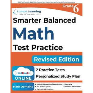 SBAC Test Prep: 6th Grade Math Common Core Practice Book and Full-length Online Assessments: Smarter Balanced Study Guide With Performance Task (PT) ... Testing (CAT) (SBAC by Lumos Learning)