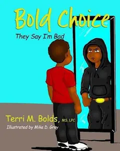 USED-Bold Choice: They Say I'm Bad by Bolds, Terri M. (Paperback)