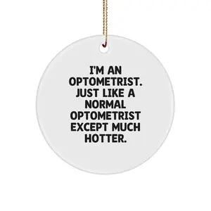 Optometrist Gift - I'm An Optometrist - Circle Ornament - Bold Quote