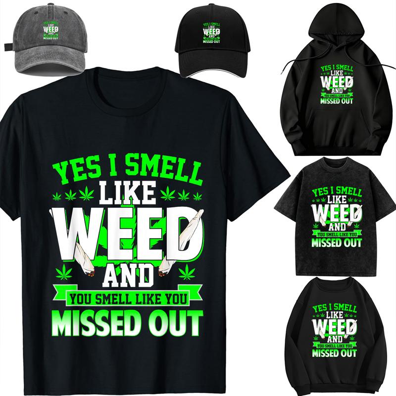 Family set-DIY-Unisex-Long sleeves / With a hat / For children/Yes I Smell Like Weed And You Smell Like You Missed Out T-Shirt