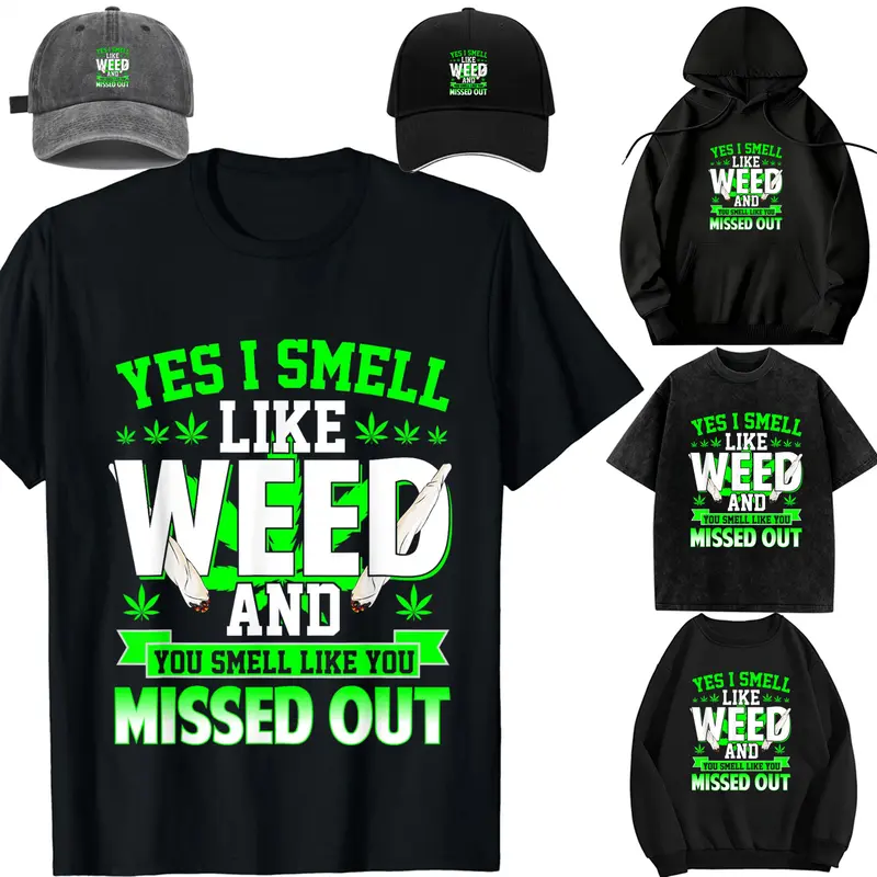 Family set-DIY-Unisex-Long sleeves / With a hat / For children/Yes I Smell Like Weed And You Smell Like You Missed Out T-Shirt